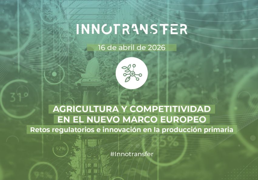 Jornada Innotransfer | Agricultura y competitividad en el nuevo marco europeo